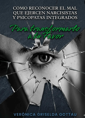 Cómo reconocer el Mal que ejercen Narcisistas y Psicópatas Integrados